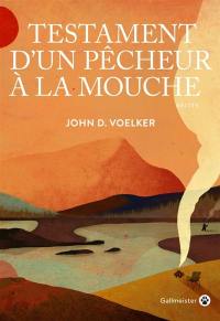 Testament d'un pêcheur à la mouche : récits