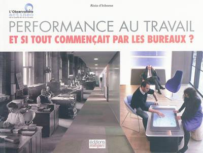 Performance au travail : et si tout commençait par les bureaux ?