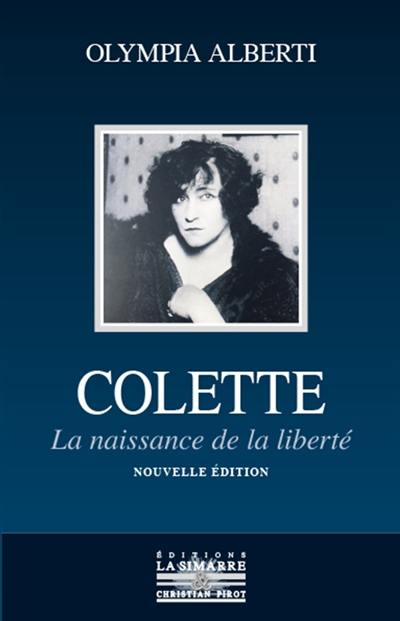 Colette : la naissance de la liberté