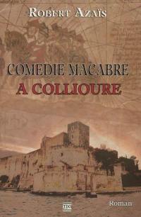 Comédie macabre à Collioure : criée pour la mort d'un roi