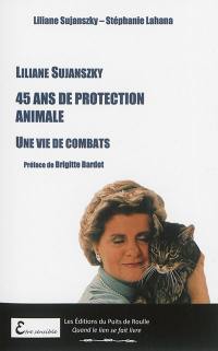 45 ans de protection animale : une vie de combats