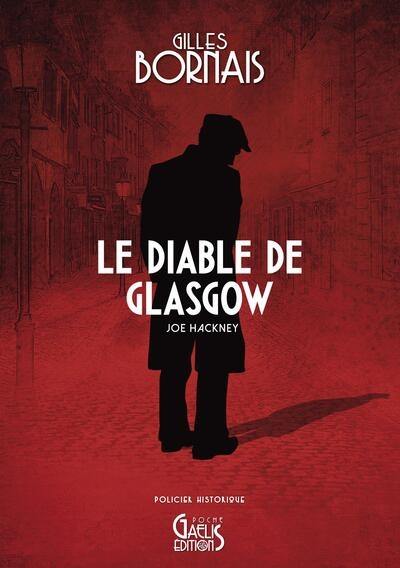 Joe Hackney. Le diable de Glasgow : policier historique