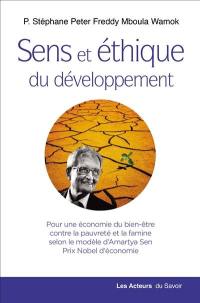 Sens et éthique du développement : pour une économie du bien-être contre la pauvreté et la famine selon le modèle d'Amartya Sen, prix Nobel d'économie