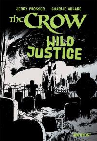 The crow : wild justice