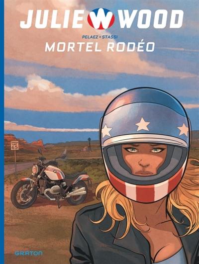 Julie Wood : saison 2. Vol. 1. Mortel rodéo