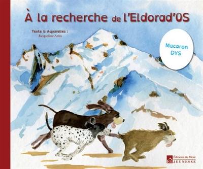 A la recherche de l'Eldorad'os