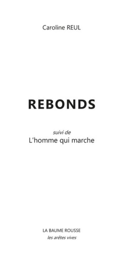 Rebonds. L'homme qui marche