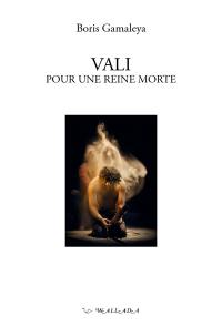 Vali : pour une reine morte