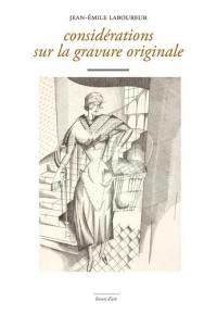 Considérations sur la gravure originale