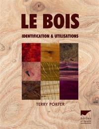 Le bois : identification et utilisations