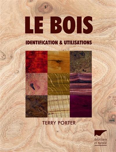 Le bois : identification et utilisations