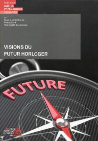 Visions du futur horloger