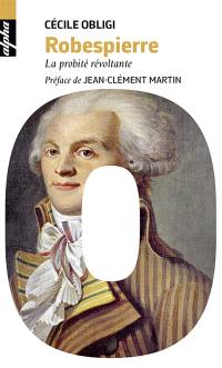 Robespierre : la probité révoltante