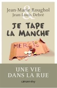 Je tape la manche : une vie dans la rue