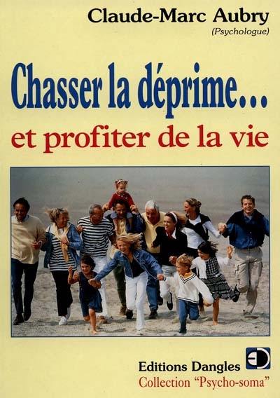 Chasser la déprime... et profiter de la vie