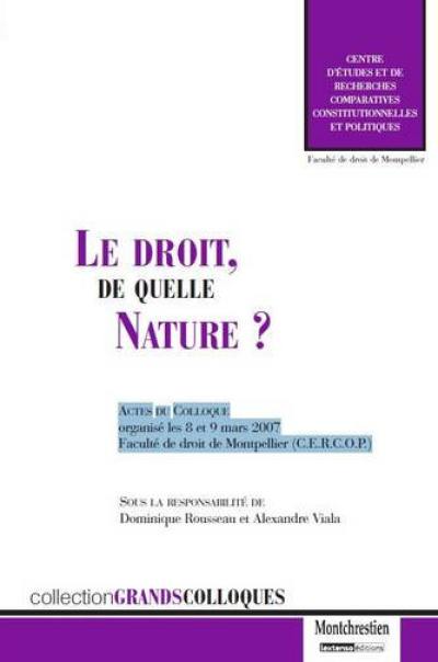 Le droit, de quelle nature ? : actes du colloque, 8-9 mars 2007