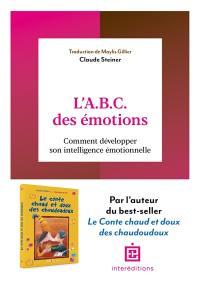 L'abc des émotions : comment développer son intelligence émotionnelle