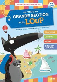 Je rentre en grande section avec Loup : 4-5 ans