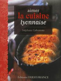 Aimer la cuisine lyonnaise