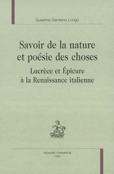 Savoir de la nature et poésie des choses : Lucrèce et Epicure à la Renaissance italienne