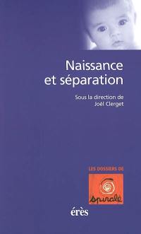 Naissance et séparation