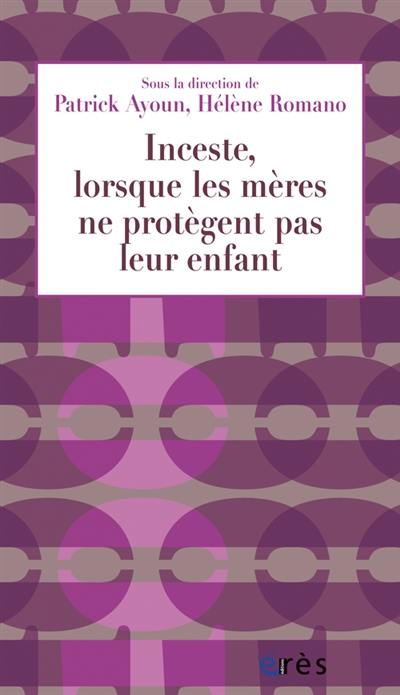 Inceste, lorsque les mères ne protègent pas leur enfant