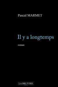 IL Y A LONGTEMPS