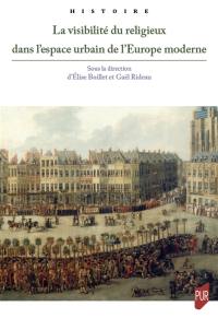 La visibilité du religieux dans l'espace urbain de l'Europe moderne