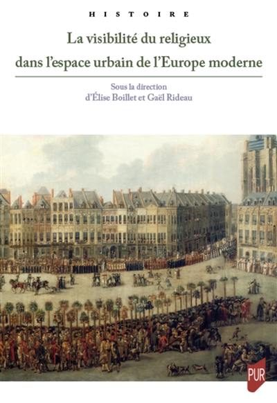 La visibilité du religieux dans l'espace urbain de l'Europe moderne