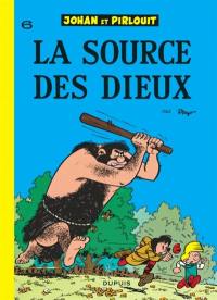 Johan et Pirlouit. Vol. 6. La source des dieux