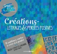 Créations : lettrages & pensées positives : 16 sublimes cartes à créer et à gratter