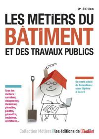 Les métiers du bâtiment et des travaux publics