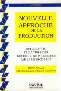 Nouvelle approche de la production : optimisation et maîtrise des processus de production par la méthode MIP