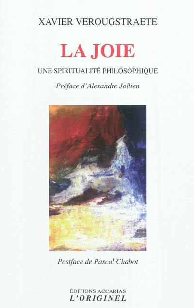 La joie : une spiritualité philosophique