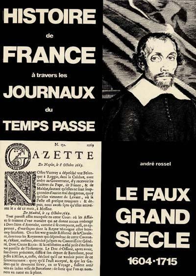 Le Faux grand siècle : 1604-1715