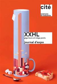 XXHL : giga tours et méga ponts : journal d'expo