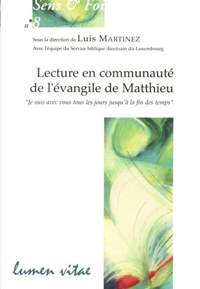 Lecture en communauté de l'Evangile de Matthieu : "Je suis avec vous tous les jours jusqu'à la fin des temps"