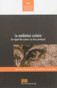 La médiation scolaire : un regard des acteurs sur leurs pratiques