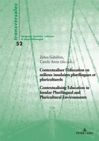 Contextualiser l'éducation en milieux insulaires plurilingues et pluriculturels. Contextualising education in insular plurilingual and pluricultural environments