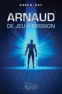 Arnaud : de jeu à mission