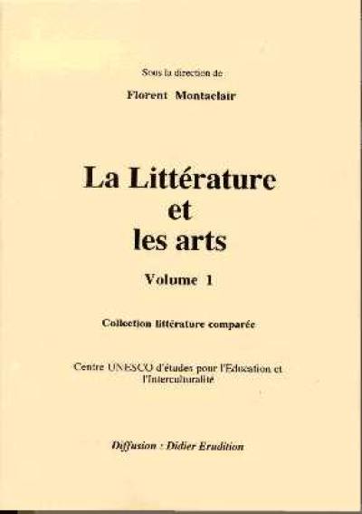 La littérature et les arts. Vol. 1