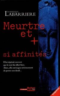 Meurtre et plus si affinités