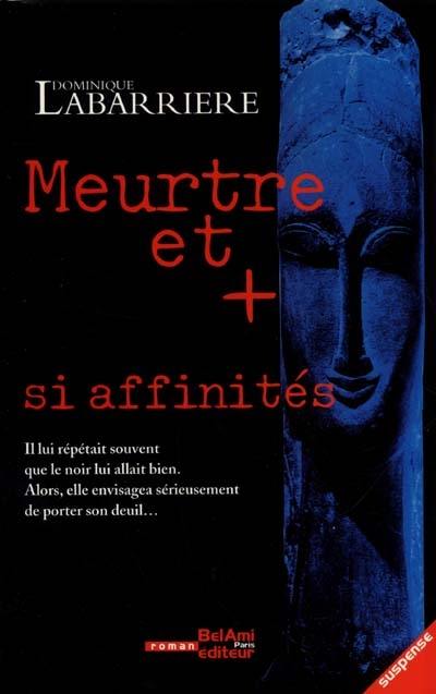 Meurtre et plus si affinités