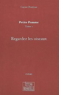 Petite pomme. Vol. 1. Regardez les oiseaux