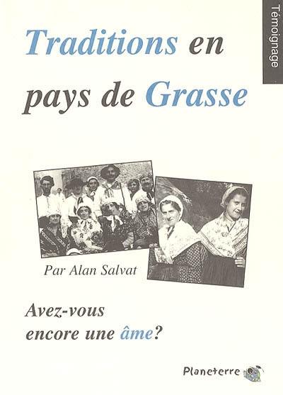 Traditions en pays de Grasse : avez-vous encore une âme ?