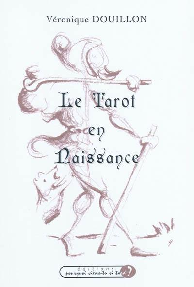 Le tarot en naissance : acrostiches relatant le chemin initiatique du tarot de Marseille