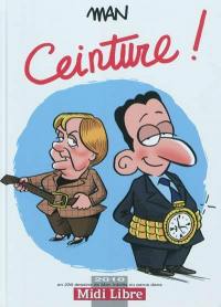 Ceinture ! : 2010 en 230 dessins de Man inédits ou parus dans Midi Libre