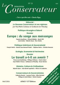 LE NOUVEAU CONSERVATEUR N°13 : Europe : du songe aux mensonges