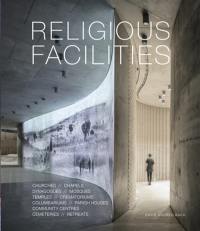 Religious facilities : churches, chapels, synagogues, mosques, temples, crematoriums, columbariums, parish houses, community centres, cemeteries, retreats