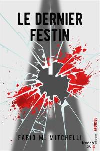 Le dernier festin : trilogie des verticales